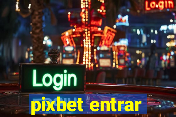 pixbet entrar